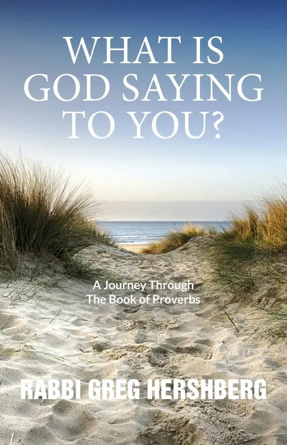 WHAT IS GOD SAYING TO YOU? A Journey Through The Book of Proverbs - Paperback