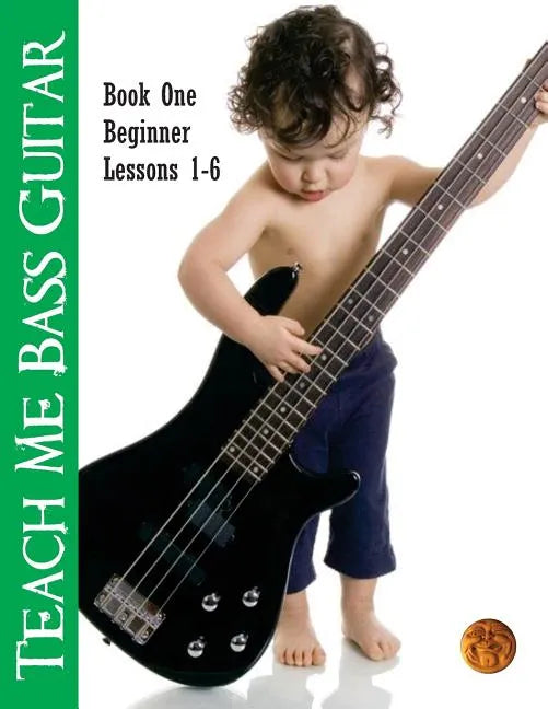 Teach Me Bass Guitar Book 1, Beginner: Roy Vogt's Bass Lessons for Beginning Players - Paperback