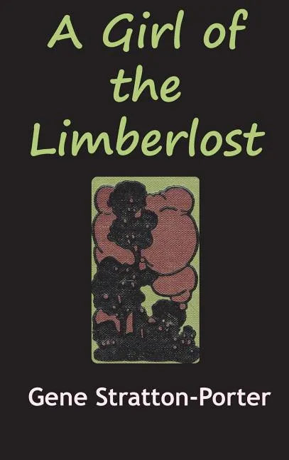 The Girl from the Limberlost - Hardcover