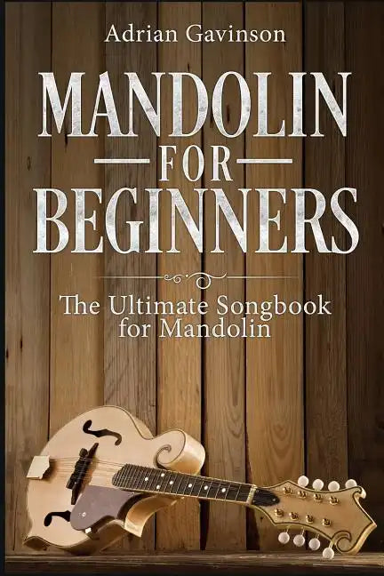 Mandolin For Beginners: The Ultimate Songbook for Mandolin - Paperback