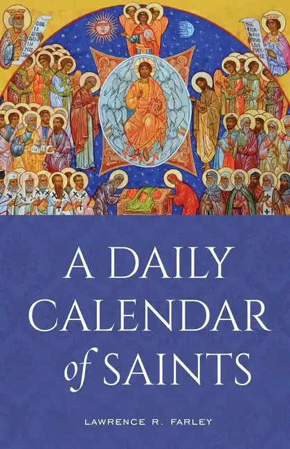 A Daily Calendar of Saints: A Synaxarion for Today's North American Church - Paperback