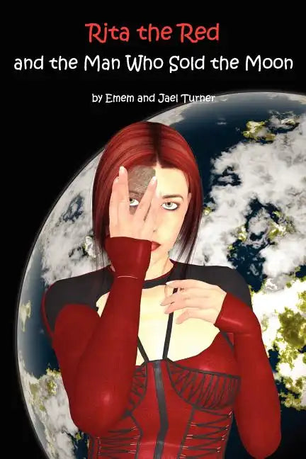 Rita the Red and the Man Who Sold the Moon: Rita the Red, Galactic Rebel - Paperback