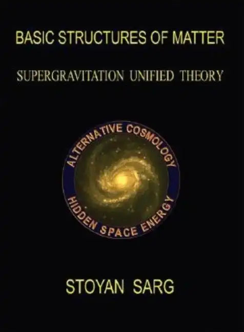 Basic Structures of Matter: Supergravitation Unified Theory - Paperback