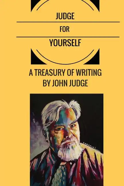 Judge for Yourself: A Treasury of Writing by John Judge - Paperback