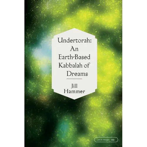 Undertorah: An Earth-Based Kabbalah of Dreams - Paperback