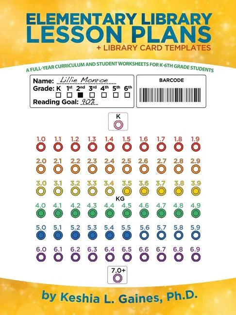 Elementary Library Lesson Plans: A Full-Year Curriculum and Student Worksheets for K-6Th Grade Students - Paperback