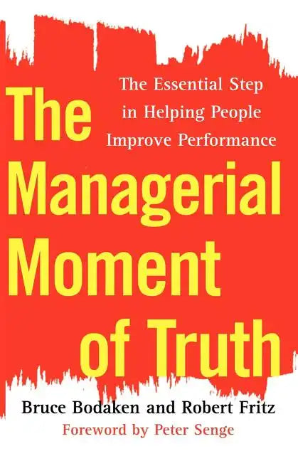 The Managerial Moment of Truth: The Essential Step in Helping People Improve Performance - Paperback