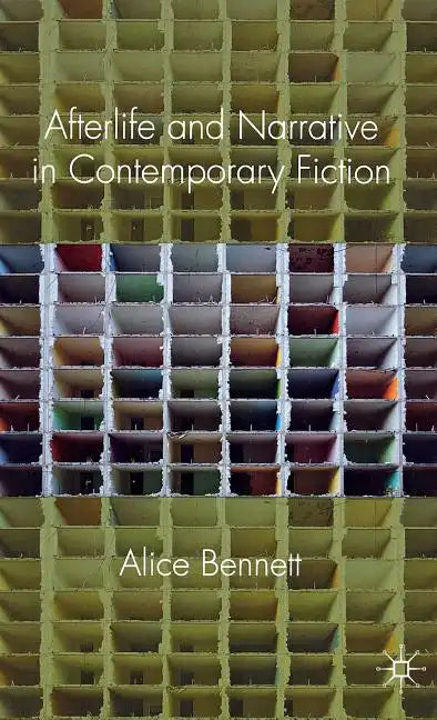 Afterlife and Narrative in Contemporary Fiction - Hardcover