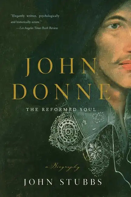 John Donne: The Reformed Soul: A Biography - Paperback
