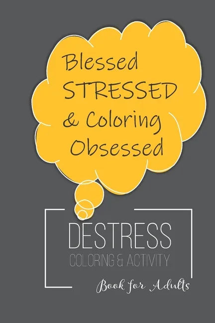 Destress Coloring & Activity Book: Puzzles, Mazes and Coloring for Adults - Paperback