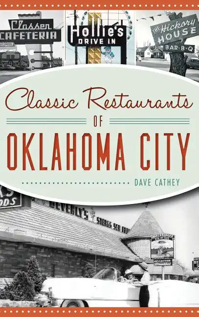 Classic Restaurants of Oklahoma City - Hardcover