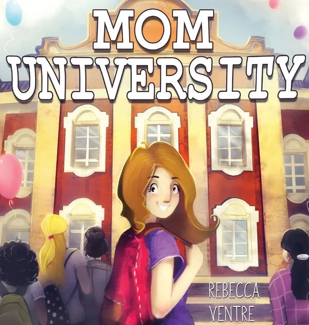 Mom University - Hardcover