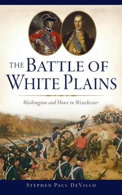 Battle of White Plains: Washington and Howe in Westchester - Hardcover