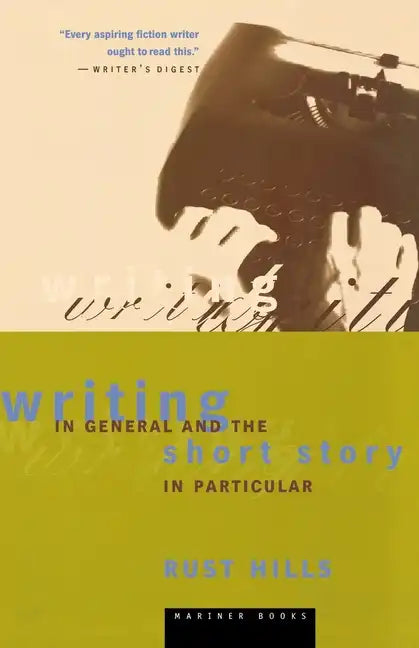 Writing in General and the Short Story in Particular: An Informal Textbook - Paperback