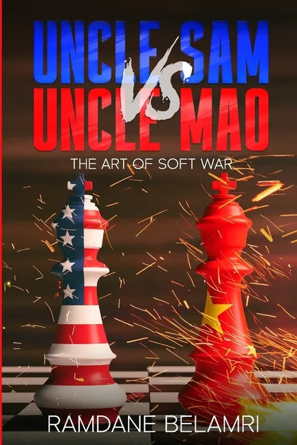 Uncle Sam vs Uncle Mao: The Art of Soft War - Paperback