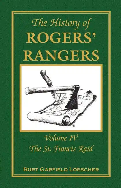 The History of Rogers' Rangers: Volume 4, The St. Francis Raid - Paperback