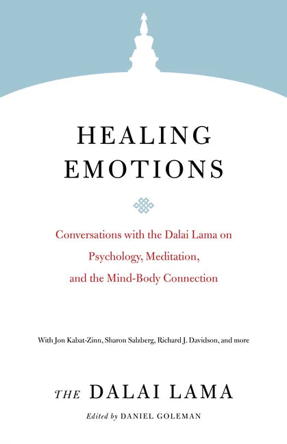 Healing Emotions: Conversations with the Dalai Lama on Psychology, Meditation, and the Mind-Body Connection - Paperback