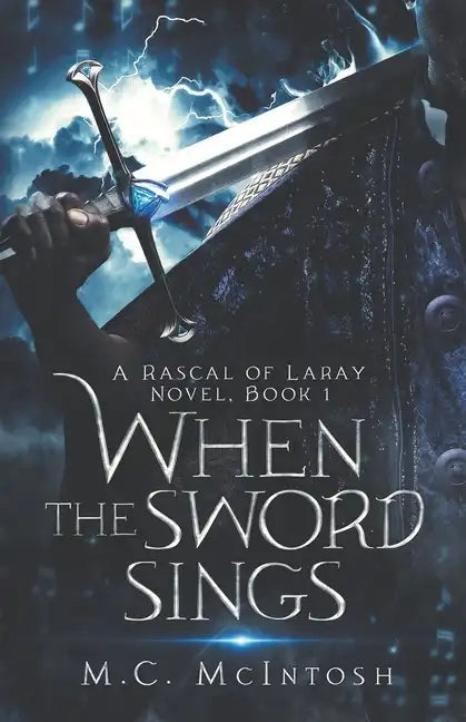 When the Sword Sings: A Rascal of Laray Novel, Book 1 - Paperback