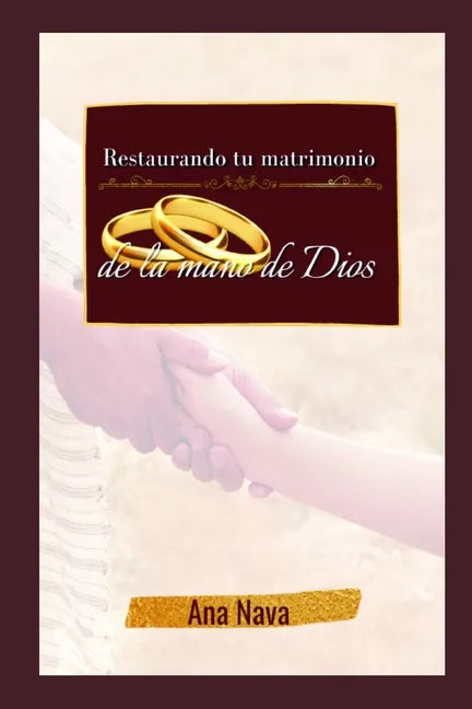 Restaurando tu matrimonio de la mano de Dios: El libro - Paperback