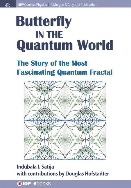 The Butterfly in the Quantum World: The story of the most fascinating quantum fractal - Paperback