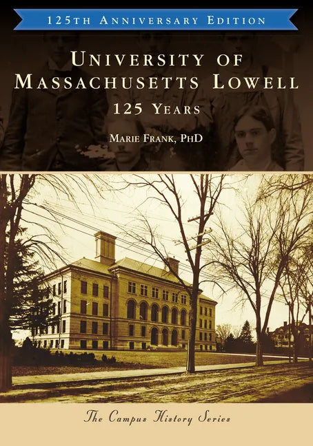 University of Massachusetts Lowell: 125 Years - Paperback