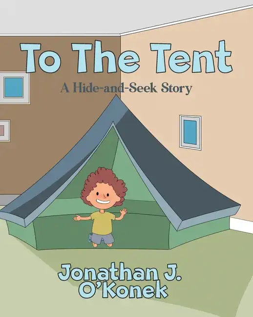 To The Tent: A Hide-and-Seek Story - Paperback