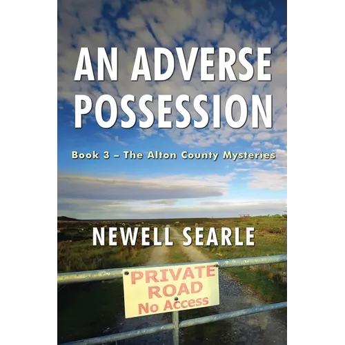 An Adverse Possession: Book 3 - The Alton County Mysteries - Paperback