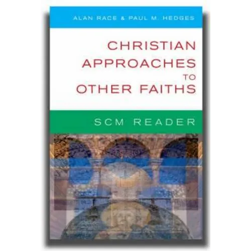 SCM Reader: Christian Approaches to Other Faiths - Paperback