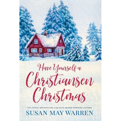 Have Yourself a Christiansen Christmas: A holiday story from your favorite small town family - Hardcover