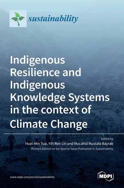 Indigenous Resilience and Indigenous Knowledge Systems in the context of Climate Change - Hardcover