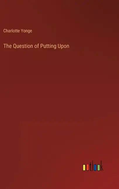 The Question of Putting Upon - Hardcover