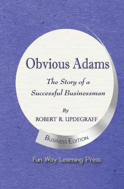 Obvious Adams: The Story of a Successful Businessman - Paperback