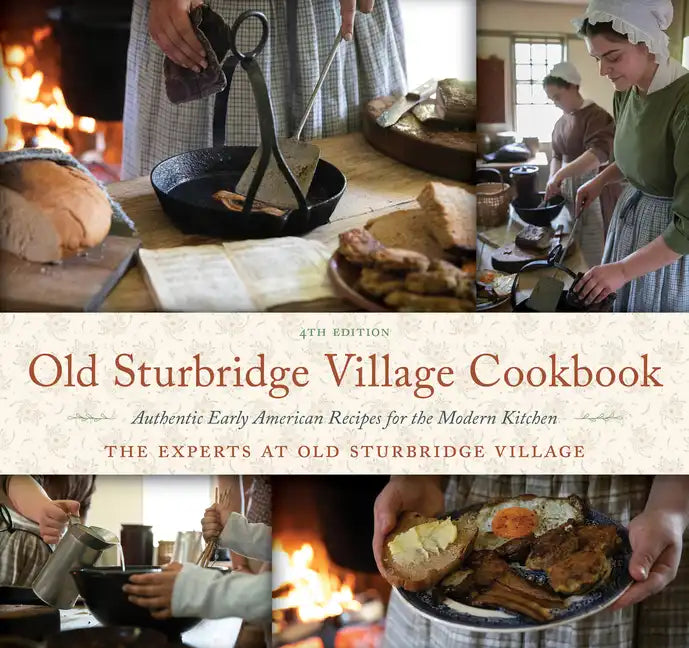 Old Sturbridge Village Cookbook: Authentic Early American Recipes for the Modern Kitchen - Paperback