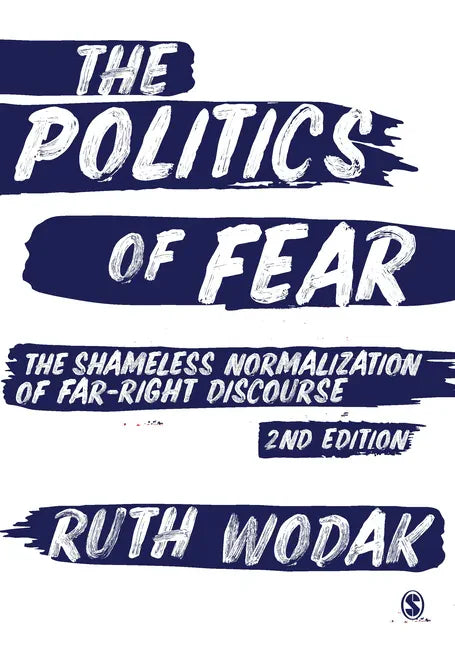 The Politics of Fear: The Shameless Normalization of Far-Right Discourse - Paperback