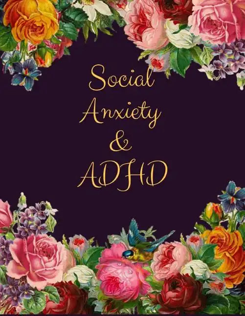 Social Anxiety and ADHD Workbook: Ideal and Perfect Gift for Social Anxiety and ADHD Workbook Best gift for You, Parent, Wife, Husband, Boyfriend, Gir - Paperback