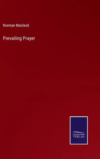 Prevailing Prayer - Hardcover