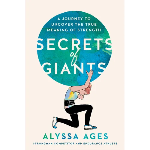 Secrets of Giants: A Journey to Uncover the True Meaning of Strength - Hardcover