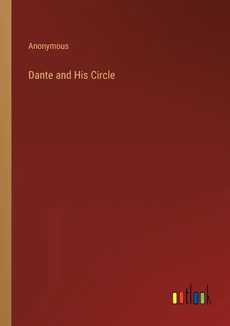 Dante and His Circle - Paperback