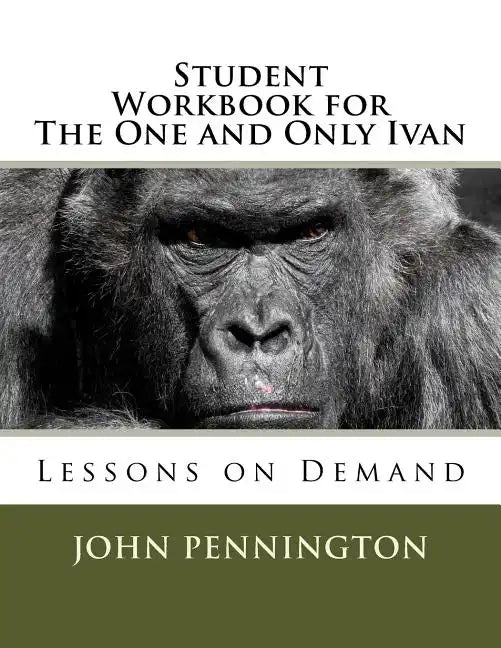 Student Workbook for The One and Only Ivan: Lessons on Demand - Paperback