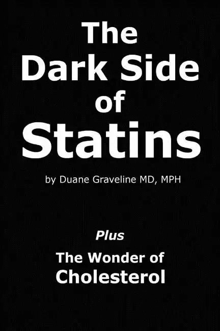 The Dark Side of Statins: Plus: The Wonder of Cholesterol - Paperback