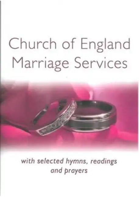 Church of England Marriage Services: With selected Hymns, Readings and Prayers - Paperback