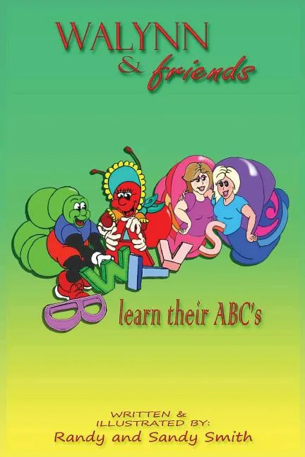 Walynn & friends learn their ABC's - Paperback