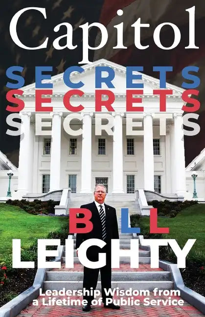 Capitol Secrets: Leadership Wisdom from a Lifetime of Public Service - Paperback