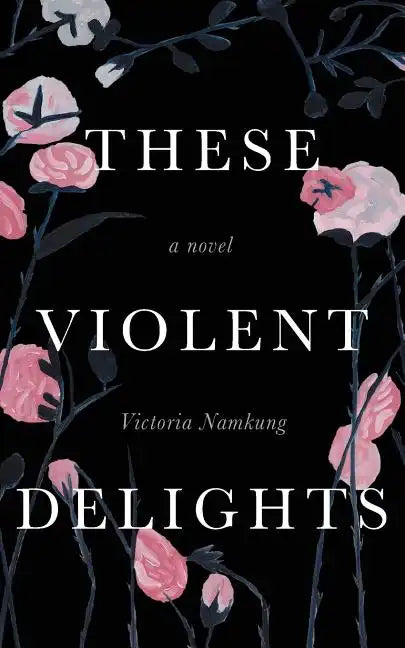 These Violent Delights - Paperback