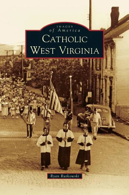 Catholic West Virginia - Hardcover