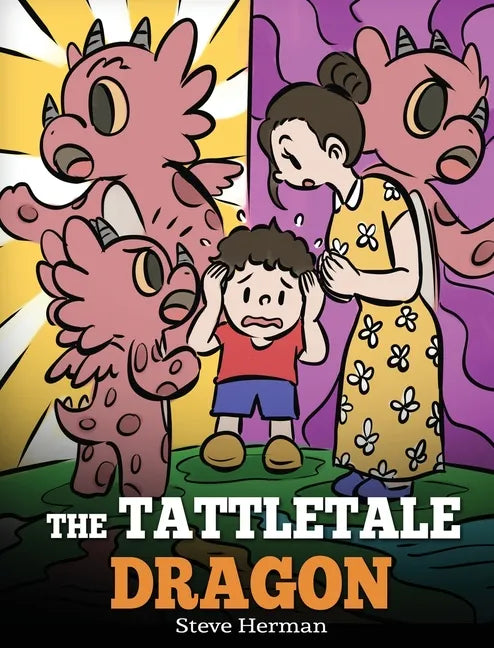 The Tattletale Dragon: A Story About Tattling and Telling - Hardcover