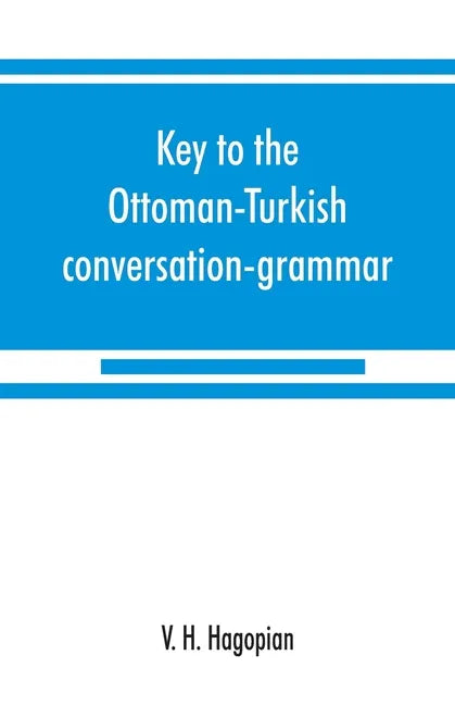 Key to the Ottoman-Turkish conversation-grammar - Paperback
