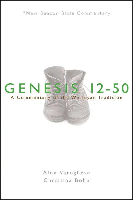 Nbbc, Genesis 12-50: A Commentary in the Wesleyan Tradition - Paperback