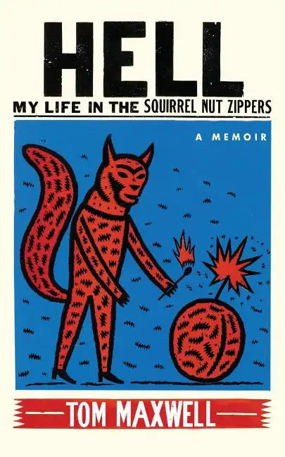 Hell: My Life in the Squirrel Nut Zippers - Paperback