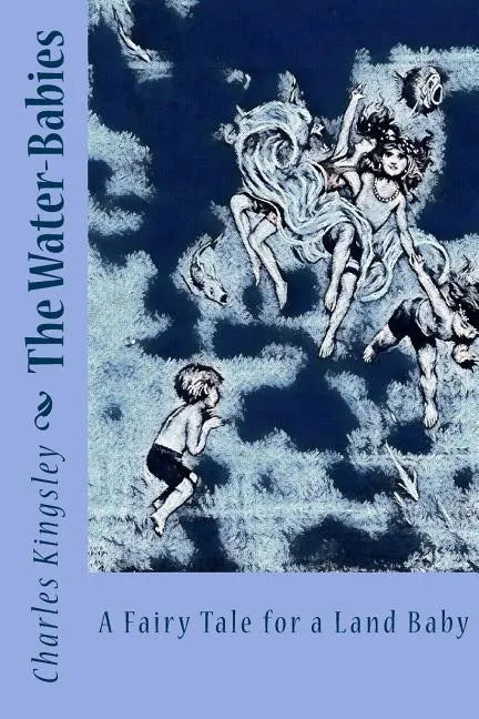 The Water-Babies: A Fairy Tale for a Land Baby - Paperback